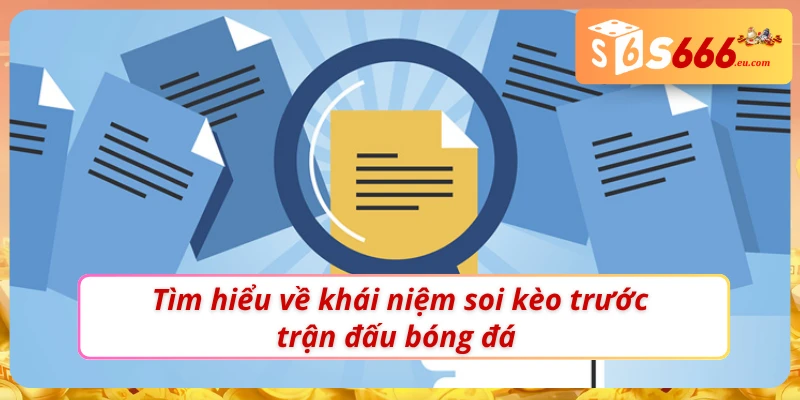 Khái niệm soi kèo bóng đá 